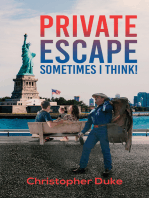 Private Escape: Sometimes I Think!