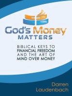 God's Money Matters: Biblical Keys to Financial Freedom and the Art of Mind Over Money