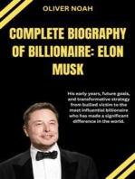 Complete Biography Of Billionaire Elon Musk: Elon Musk Biography: His early years, future goals, and transformative strategy from bullied victim to the most influential billionaire who has made a significant difference in the world.