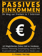 Passives Einkommen: Bis 15.000 Euro/Monat Erfolgsgarantie | Dropshipping, YouTube, Kryptowährungen, Amazon FBA + 56 gewinnbringende Wege in 7 Schritten, online Geld zu verdienen - Flexibel, ortsunabhängig & zeitsparend