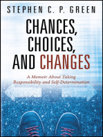 Chances, Choices, and Changes: A Memoir About Taking Responsibility and Self-Determination
