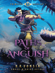 Primeval Origins: Paths of Anguish: Book One of the Primeval Origins Epic Saga