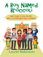 A Boy Named Broccoli: How I Came to Fall in Love with a Classroom of Deaf Students
