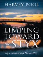 Limping Toward the Styx: New Stories and Poems 2023