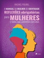 O manual da mulher de identidade: Reflexões Obrigatórias para Mulheres e todos que convivem com elas