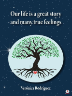 Our Life Is A Great Story And Many True Feelings