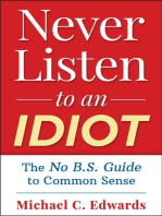 Never Listen To An Idiot