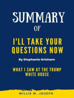 Summary of I'll Take Your Questions Now By Stephanie Grisham: What I Saw at the Trump White House