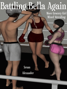 Battling Bella Again: More Grocery Girl Mixed Wrestling by Susan ...