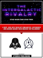 The Intergalactic Rivalry - Star Wars And Star Trek: A Deep- Dive Into Their Key Similarities, Differences And Reasons Behind Their Massive Fan Followings