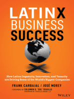 Latinx Business Success: How Latinx Ingenuity, Innovation, and Tenacity are Driving Some of the World's Biggest Companies