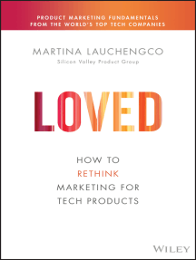 Loved: How to Rethink Marketing for Tech Products