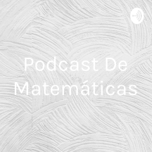 Podcast De Matemáticas
