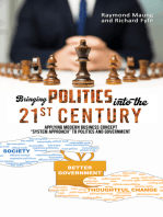 Bringing Politics into the 21st Century: Applying Modern Business Concept “System Approach” To Politics and Government