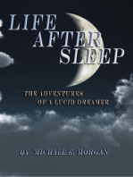 Life After Sleep, The Adventures of a Lucid Dreamer