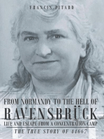 From Normandy To The Hell Of Ravensbruck Life and Escape from a Concentration Camp