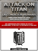 Attack On Titan Y La Condicion Humana - Una Guia Para La Vida Mas Alla Del Muro: Una Comparacion Entre Shingeki No Kyojin Y Los Problemas, La Politica Y La Cultura De La Vida Real