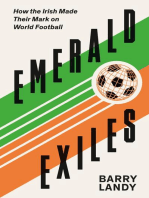 Emerald Exiles: How the Irish Made Their Mark on World Football