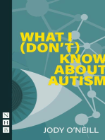 What I (Don't) Know About Autism (NHB Modern Plays)