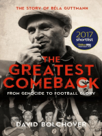 The Greatest Comeback: From Genocide To Football Glory: The Story of Béla Guttman