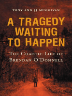 A Tragedy Waiting to Happen – The Chaotic Life of Brendan O'Donnell: The true story of an abandoned orphan who became a psychotic killer