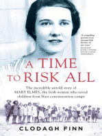 A Time to Risk All: The incredible untold story of Mary Elmes, the Irish woman who saved hundreds of children from Nazi Concentration Camps