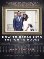How to Break Into the White House: An irrepressible small-town girl's up-close and personal tale of Presidents, gangsters and spies