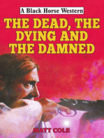 The Dead, the Dying and the Damned