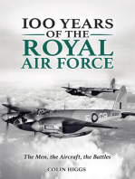 100 Years of The Royal Air Force: The Men, The Aircraft, The Battles