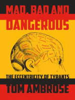 Mad, Bad and Dangerous: The Eccentricity of Tyrants