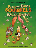 Popcorn-eating Squirrels of the World Unite!: Four go Nuts for Popcorn