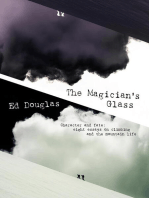 The Magician's Glass: Character and fate: eight essays on climbing and the mountain life