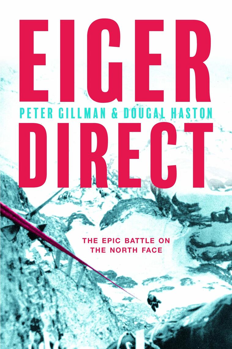 Eiger Direct By Peter Gillman, Dougal Haston, Chris Bonington.