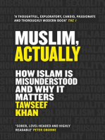 Muslim, Actually: How Islam is Misunderstood and Why It Matters