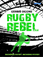 Rugby Rebel: Discovering History - Uncovering Mystery