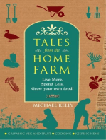 Tales From the Home Farm: Live More, Spend Less, Grow Your Own Food