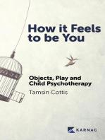 How it Feels to be You: Objects, Play and Child Psychotherapy