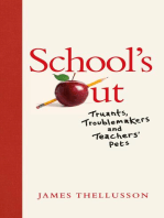 School's Out: Truants, Troublemakers and Teachers' Pets 