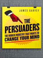 The Persuaders: The hidden industry that wants to change your mind