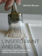 Linseed Paint and Oil: A Practical Guide to Traditional Production and Application