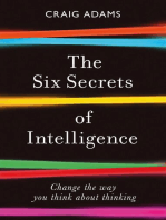 The Six Secrets of Intelligence: What your education failed to teach you