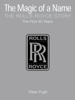 The Magic of a Name: The Rolls-Royce Story, Part 1: The First Forty Years