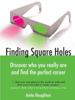 Finding Square Holes: Discover Who You Really Are and Find the Perfect Career