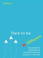 Dare to be Different: A leadership fable about transformational change in schools