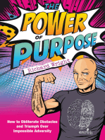 The Power of Purpose: How to obliterate obstacles and triumph over impossible adversity