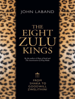 The Eight Zulu Kings: From Shaka to Goodwill Zwelithini