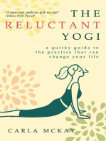 The Reluctant Yogi: A Quirky Guide to the Practice That Can Change Your Life
