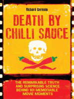 Death by Chilli Sauce: The Remarkable Truth and Surprising Science behind 101 Memorable Movie Moments