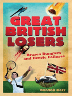 Great British Losers: Brazen Bunglers and Heroic Failures