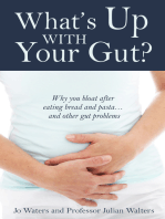 What's Up With Your Gut?: why you bloat after eating bread and pasta… and other gut problems